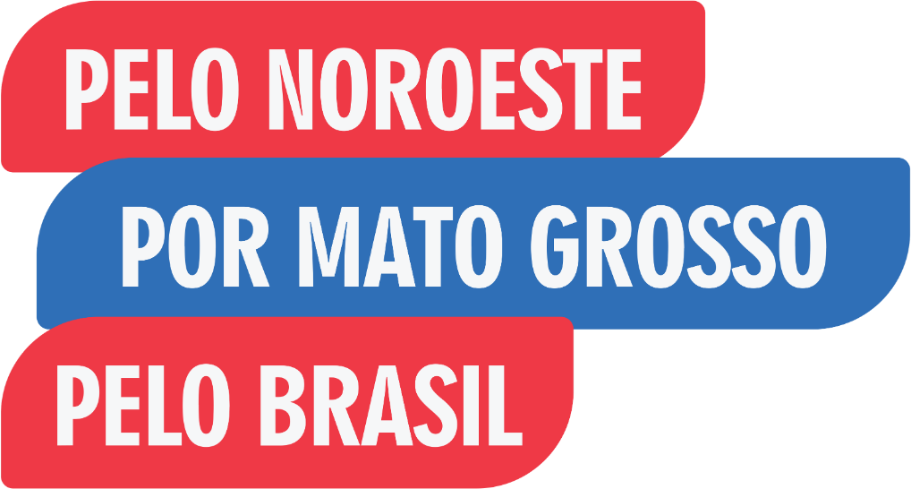 Pelo Noroeste. Por Mato Grosso. Pelo Brasil.